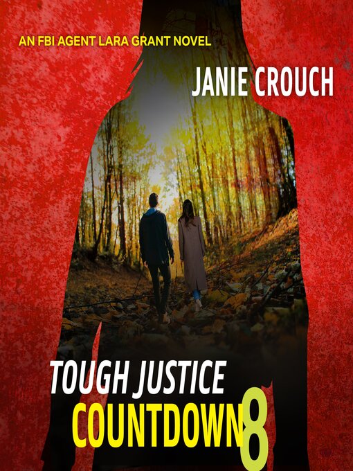 Title details for Tough Justice: Countdown, Part 8 of 8 by Janie Crouch - Available